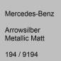 Preview: Mercedes-Benz, Arrowsilber Metallic Matt, 194 / 9194.